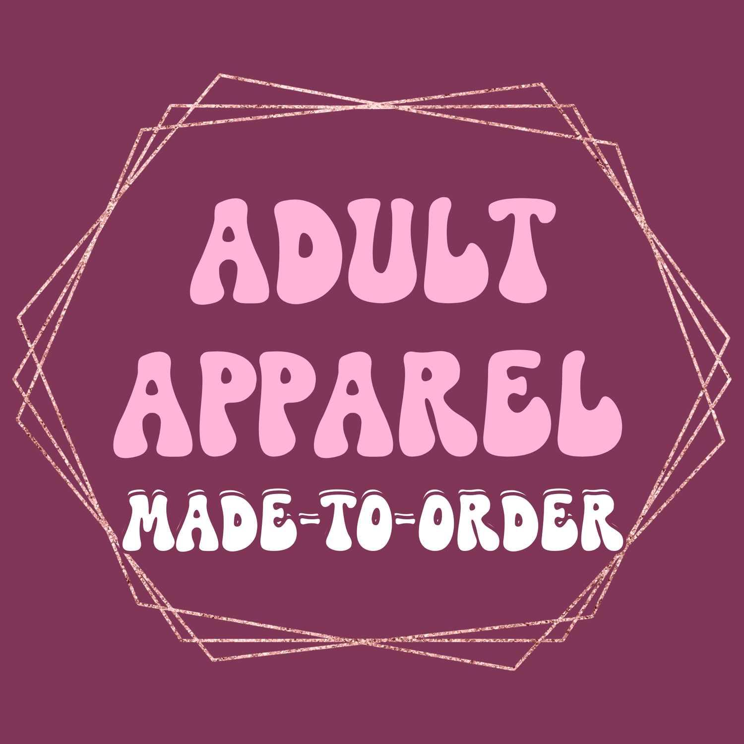 Adult Clothing (Made-To-Order)