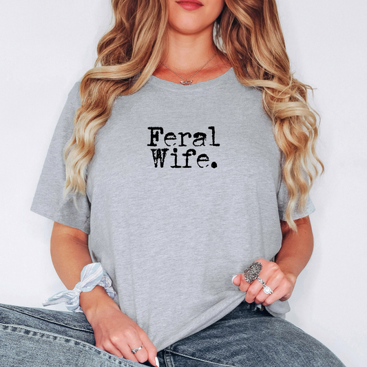 Feral Wife Shirt