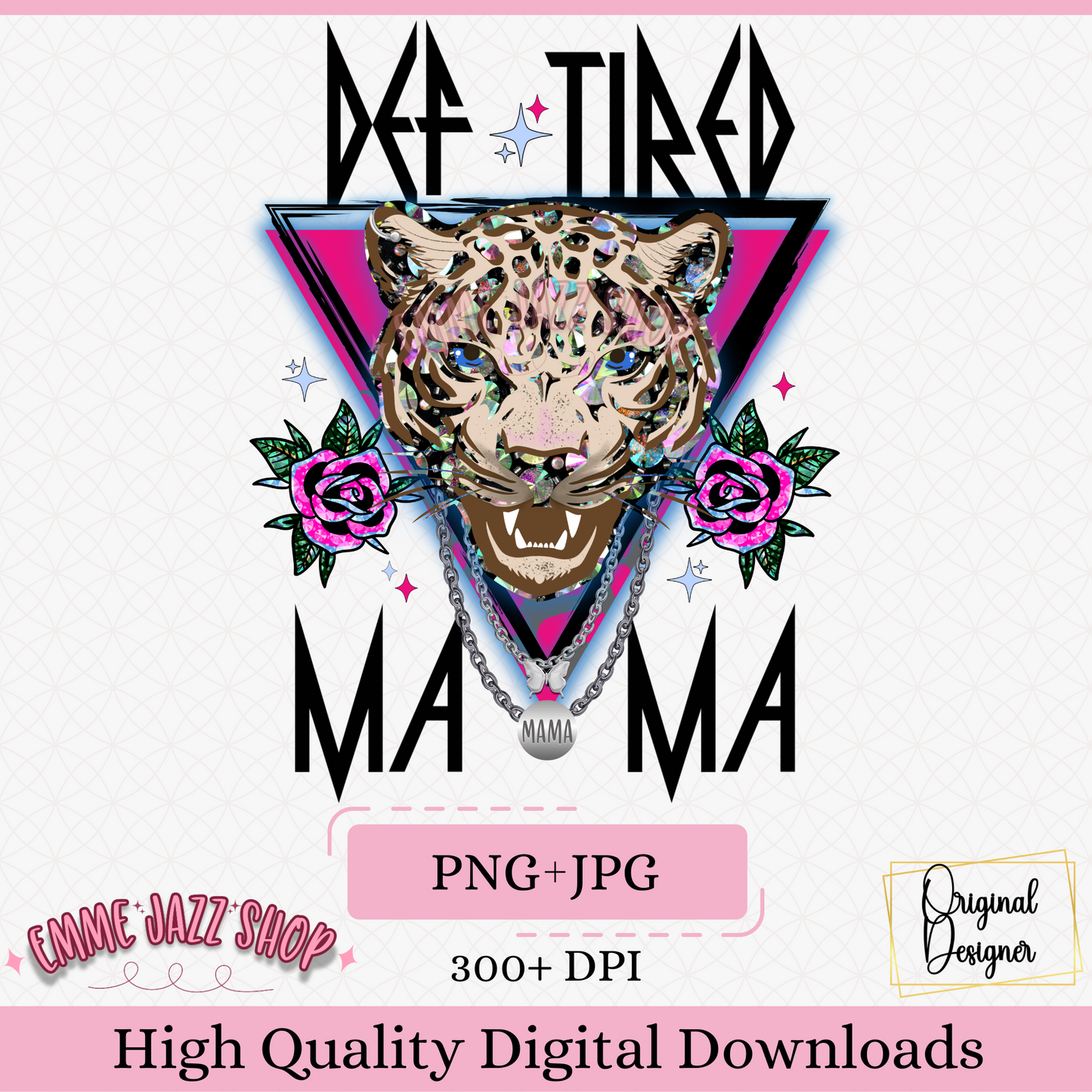 Def Tired Mama PNG JPG Digital Download