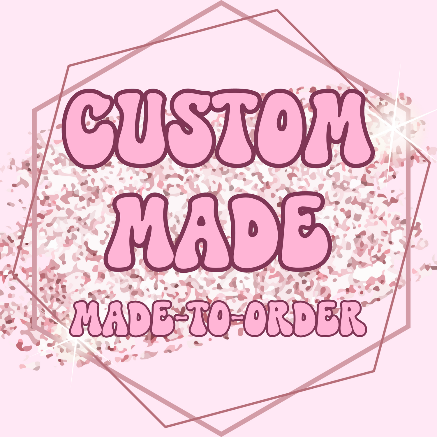 Custom Made