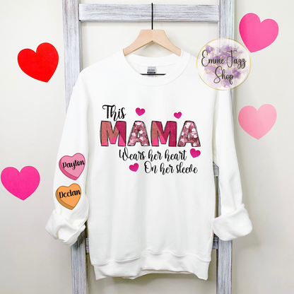 Mama wears her heart on her sleeve Sweatshirt