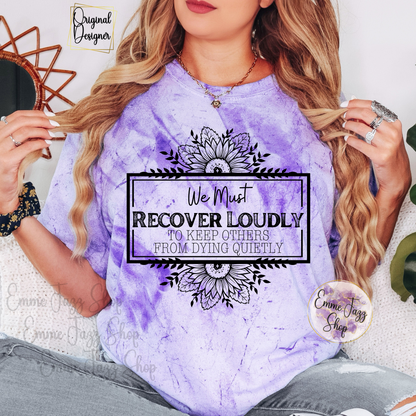 Recover Loudly Tshirt