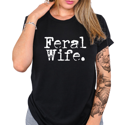 Feral Wife Shirt