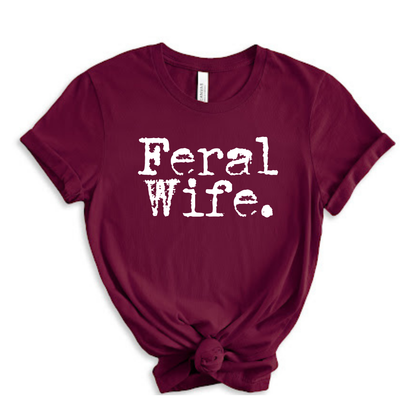 Feral Wife Shirt