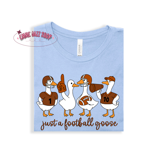 Just a Football Goose Shirt