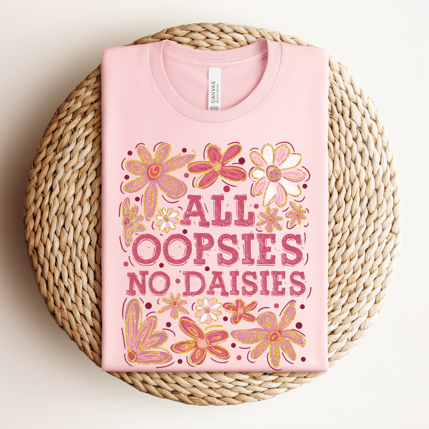 All Oopsies No Daisies Shirt