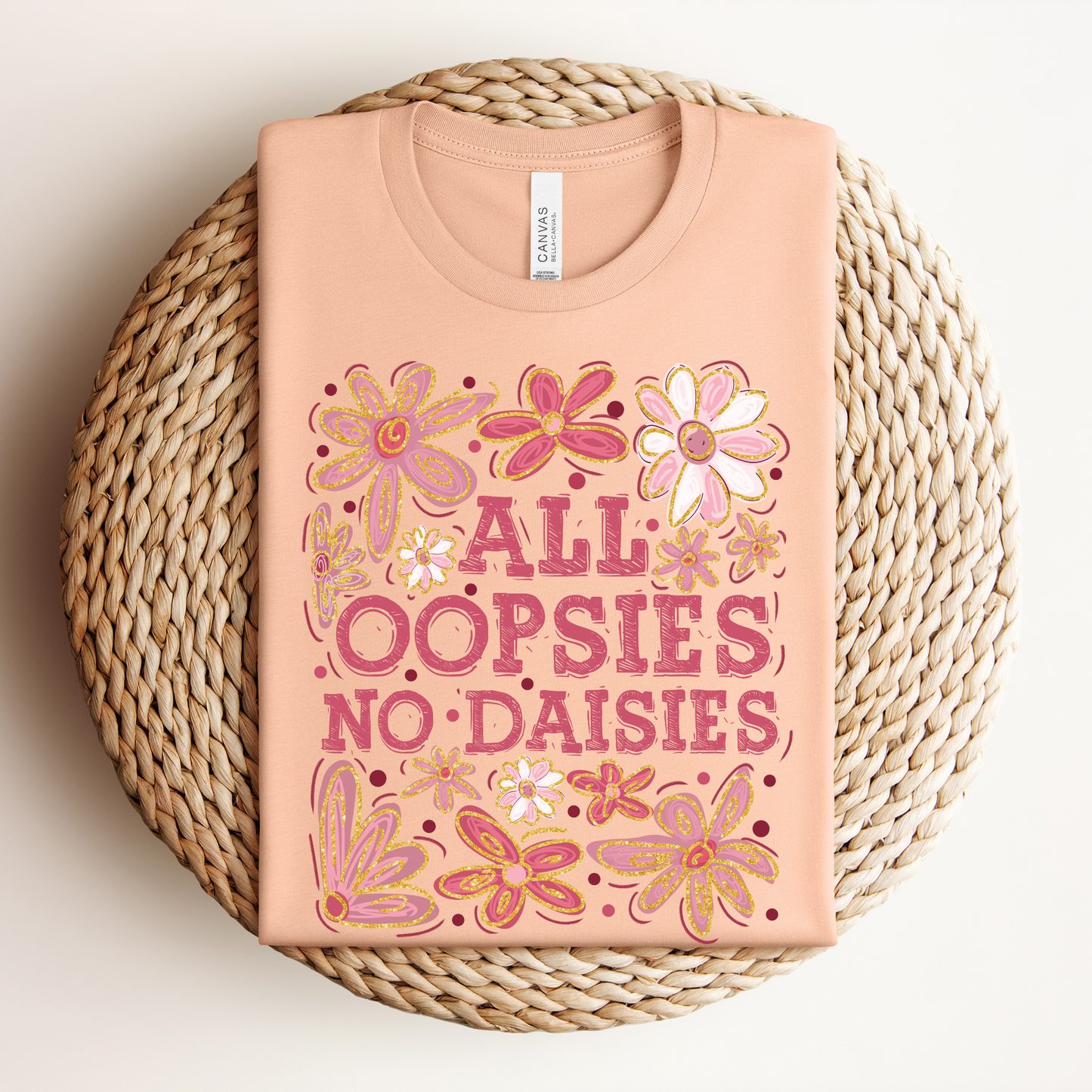 All Oopsies No Daisies Shirt