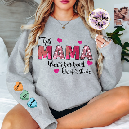 Mama wears her heart on her sleeve Sweatshirt